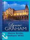 Naive Bride, Defiant Wife (eBook)